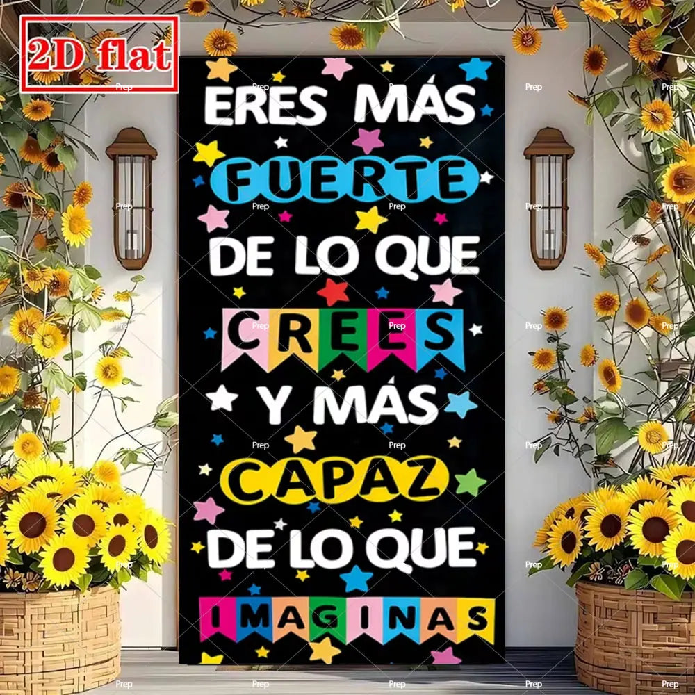 A classroom door banner featuring text in colorful letters that readsEres Más Fuerte de lo que Crees y Más Capaz de lo que Im