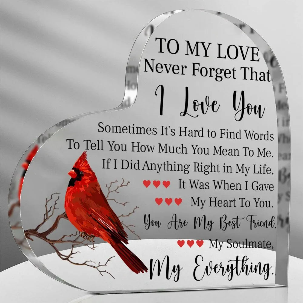 Heart-shaped acrylic plaque with a red bird design and the message to my love I love you