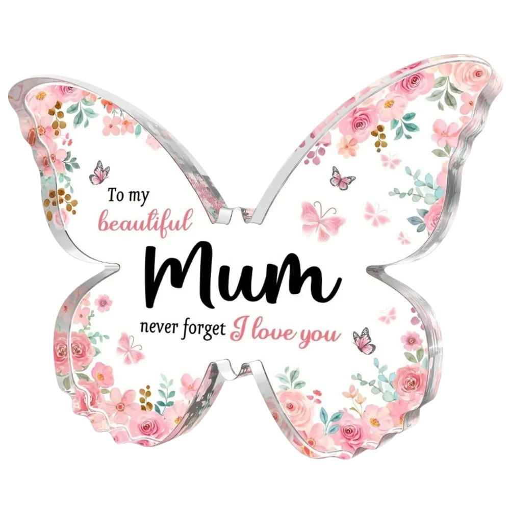 An elegant pink acrylic butterfly plaque featuring floral accents and a 'To my beautiful mum I love you' message.