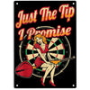 Vintage metal sign featuring a woman with a dartboard design and the text Just The Tip I Promise