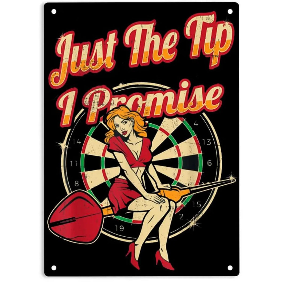 Vintage metal sign featuring a woman with a dartboard design and the text Just The Tip I Promise