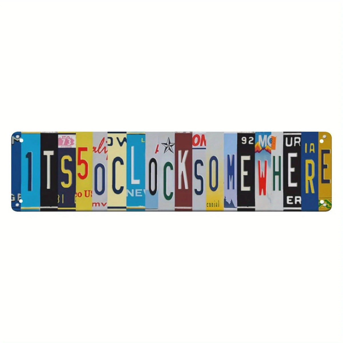 A rectangular metal sign featuring the text ITS5 OCLOCK SOMEWHERE in various colors and fonts for bar or wall decor.