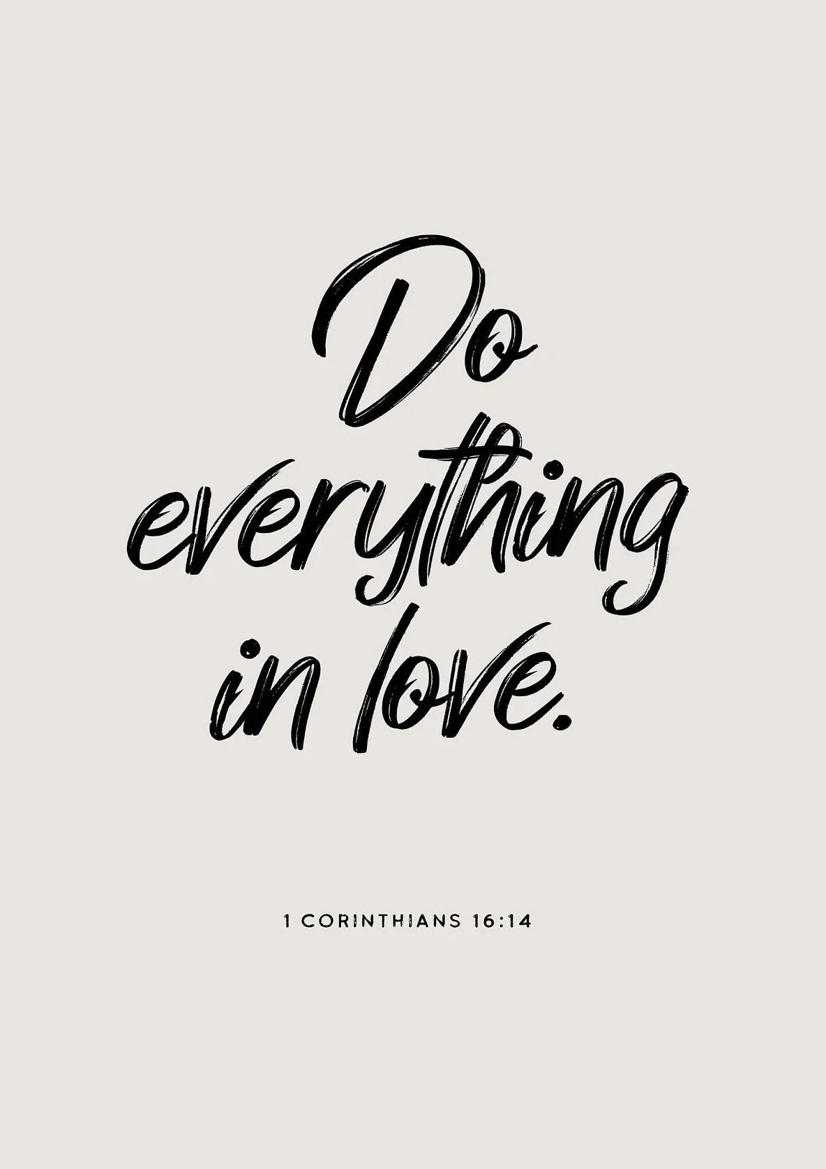 Handwritten text on a light background that reads Do everything in love, based on 1 Corinthians 16:14.