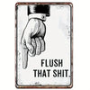 Vintage Metall-Badezimmerwandschild mit Hand und dem Text FLUSH THAT SHIT.