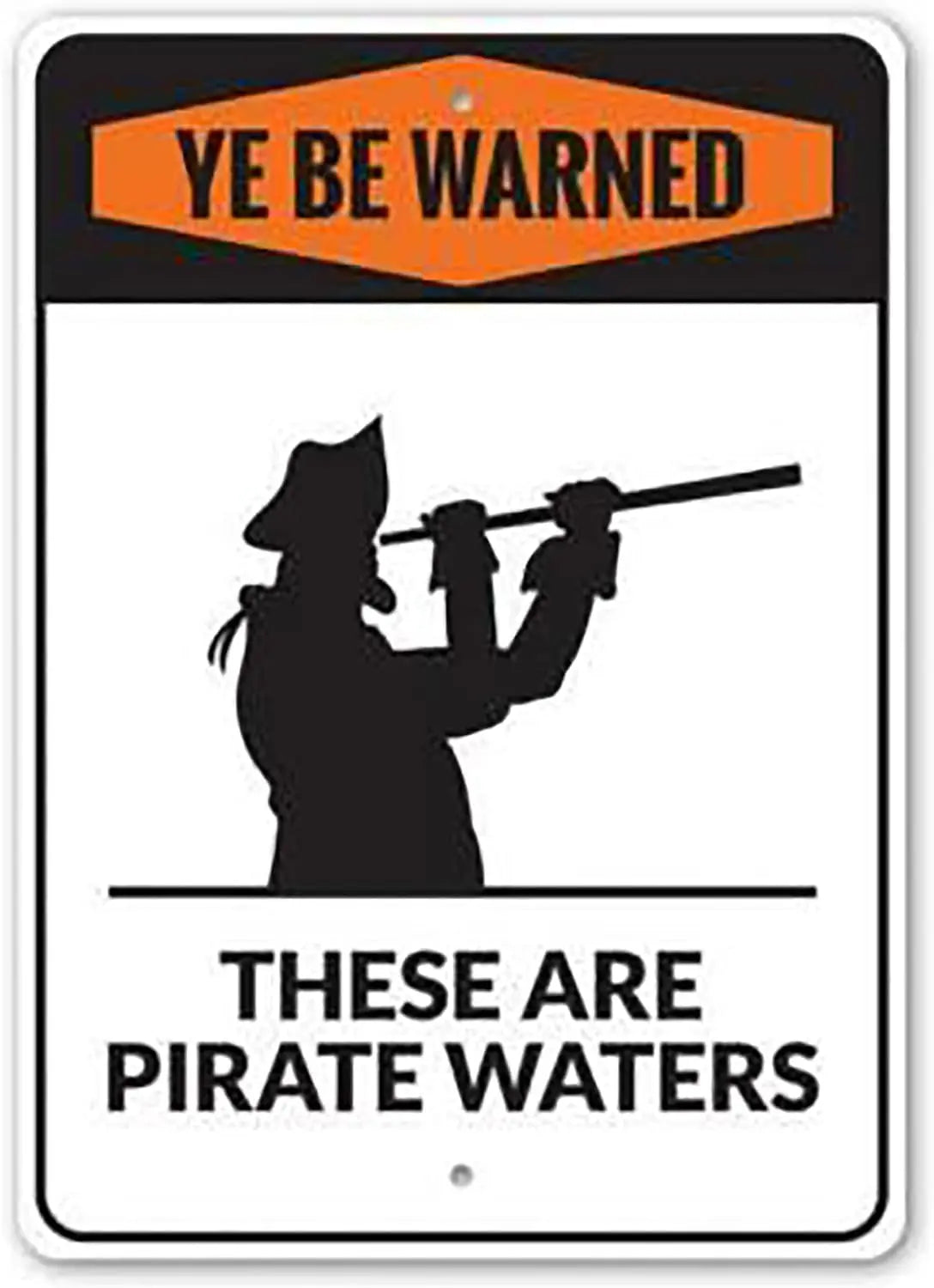 A black silhouette of a pirate with a cutlass is shown on an orange sign that reads YE BE WARNED THESE ARE PIRATE WATERS