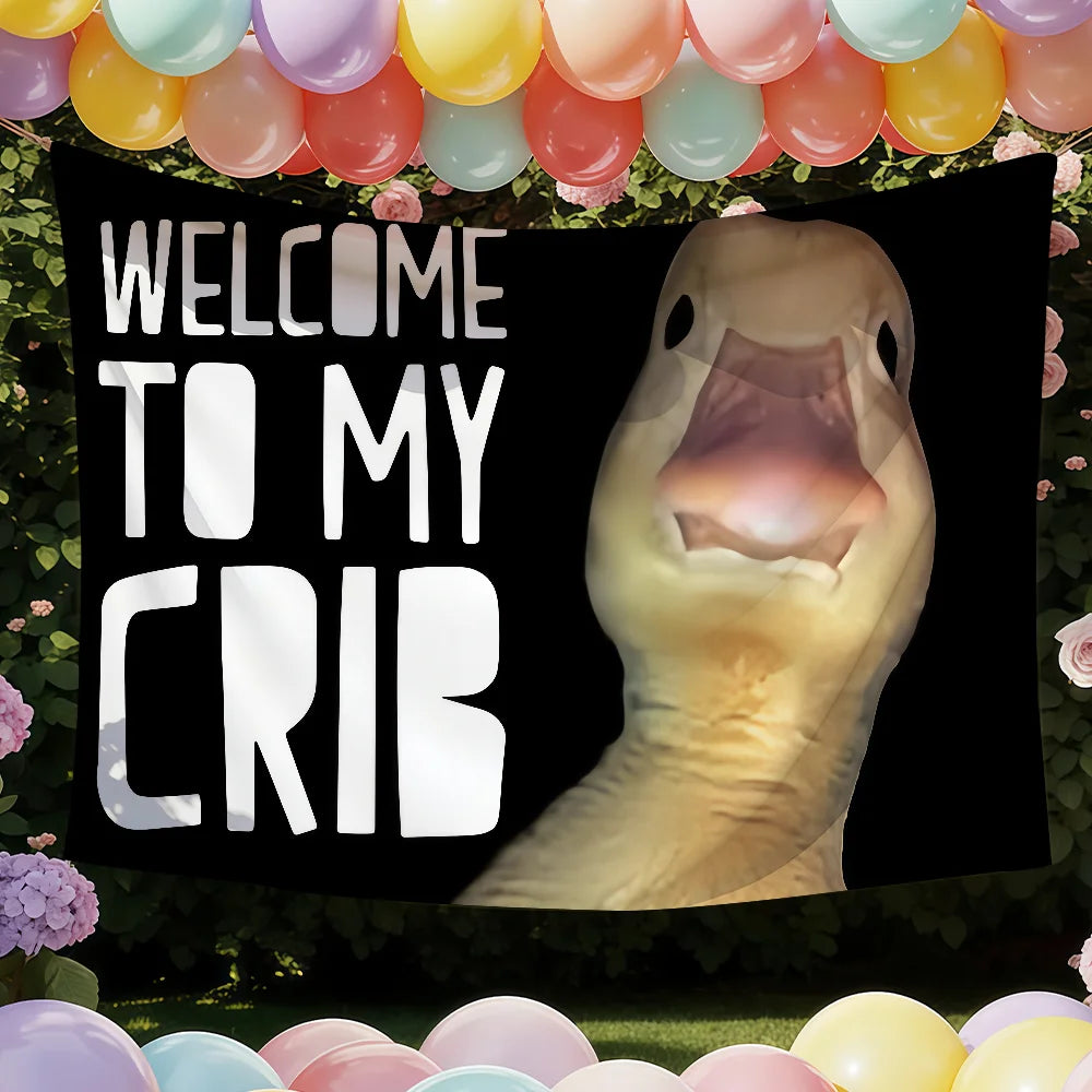 A funny pet duck decorative banner with the text Welcome to My Crib surrounded by colorful balloons.