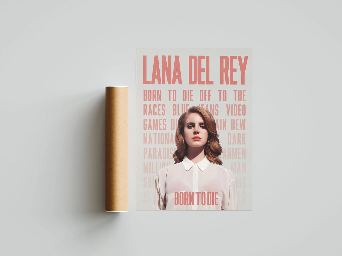 A poster featuring the text Lana Del Rey Born to Die to the Races Blue Jeans Video Games Dark Paradise and Born to Die on a l