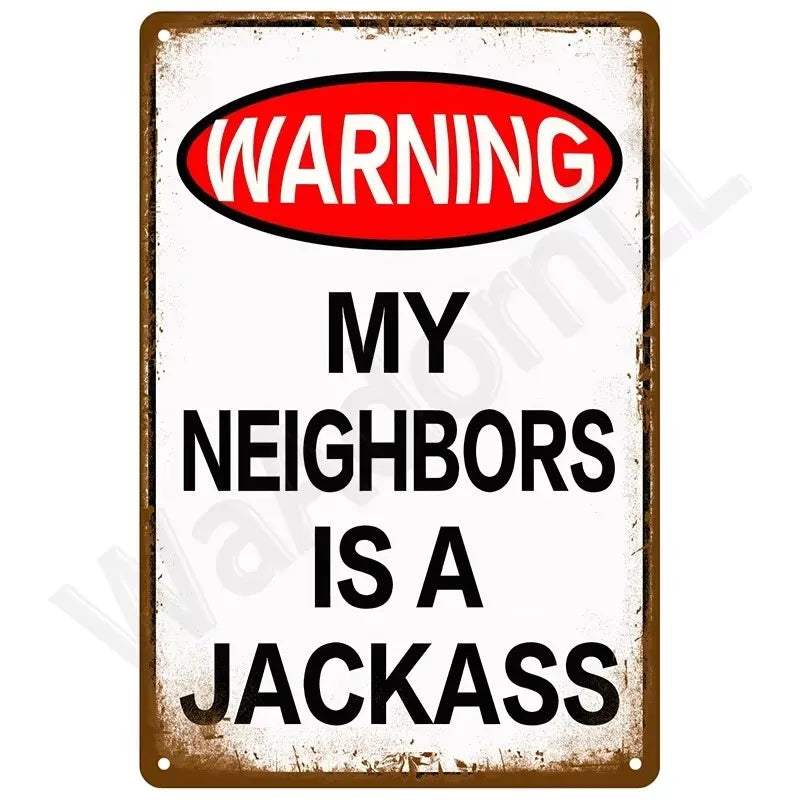 A vintage industrial tin sign with a distressed brown frame and white background featuring the text WARNING MY NEIGHBORS IS A