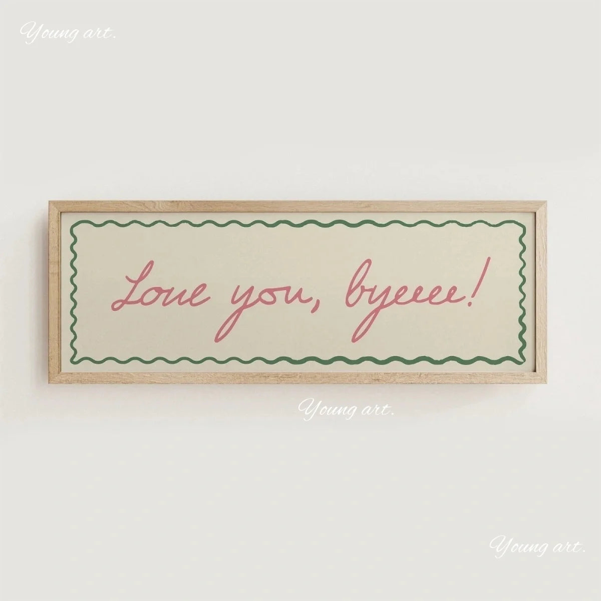 A framed canvas print with a light background and pink text that reads Love you, byeee!
