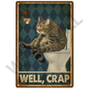 A vintage metal sign featuring a tabby cat sitting on a white toilet with the text Well, crap.