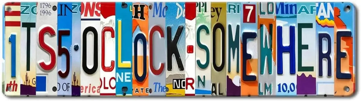 A vintage metal wall sign featuring the text ITS5OCLOCKSOMEWHERE in various colors and fonts.
