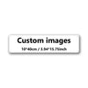 A white rectangular sign with the text Custom images 10x40cm / 3.94x15.75inch