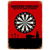 A vintage red metal sign featuring a dartboard graphic with the text Weekend Forecast Dart With A Chance Of Drinking