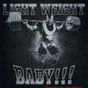 Graphique noir et blanc d'un homme musclé soulevant une barre avec le texte LIGHT WEIGHT BABY!!!