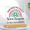 Acrylic desk sign with the inspirational message Sometimes you forget you're awesome so this is your reminder