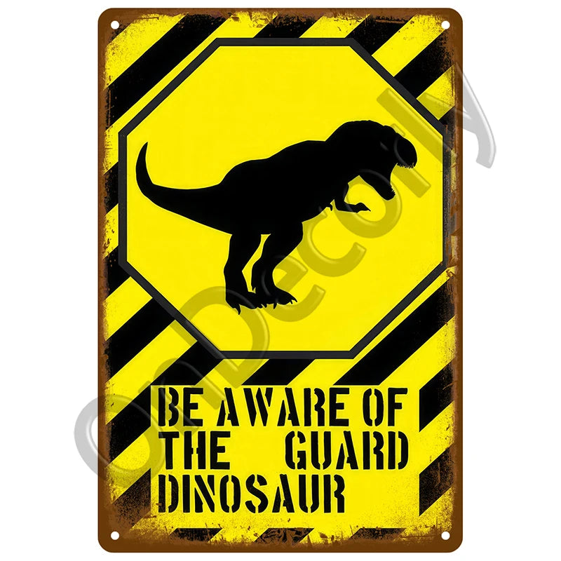 A vintage metal sign with a yellow background and black diagonal stripes featuring a silhouette of a dinosaur, warning to be 