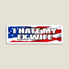 A fridge magnet featuring the American flag design with the text I HATE MY EX WIFE