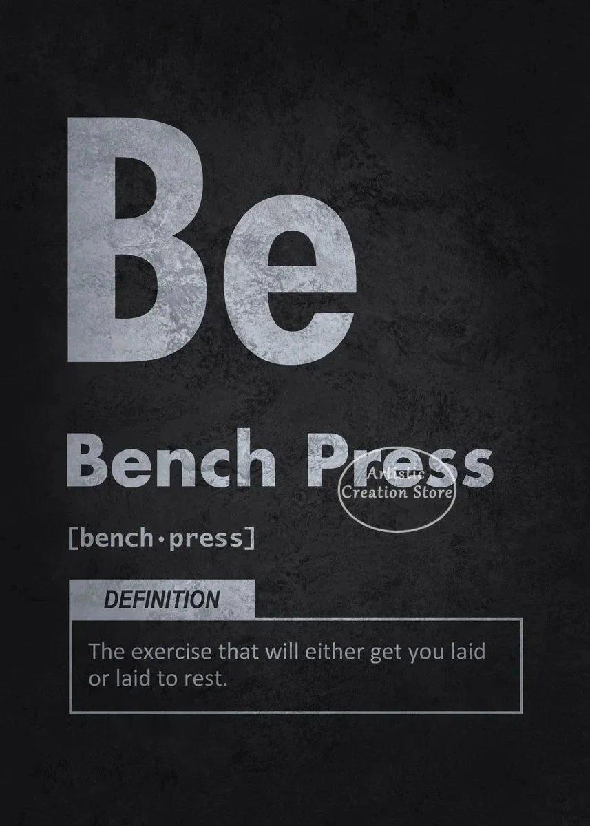 A canvas print featuring the word Be and the definition of bench press: The exercise that will either get you laid or laid to