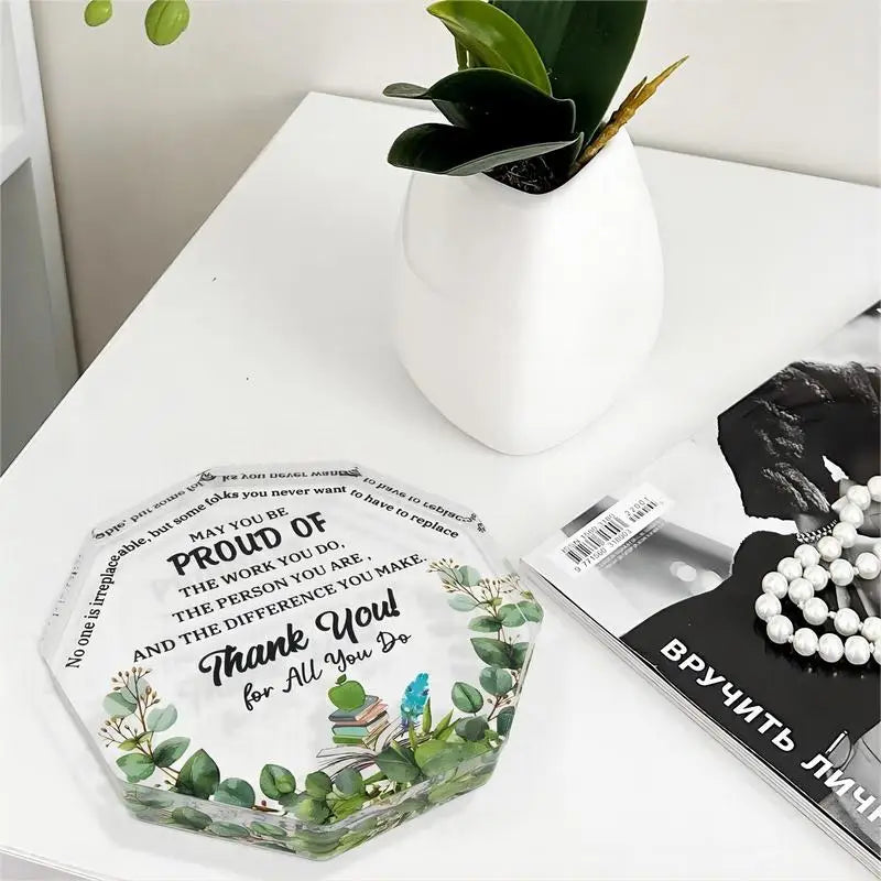Clear acrylic keepsake with an inspirational message thanking someone for what they do