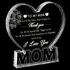 Clear acrylic heart plaque engraved with 'To My Mom Thank you I Love You Mom' and a rose design.
