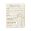 A light beige card with handwritten lines for name date weight time and length, featuring a hand outline and the text Hello W