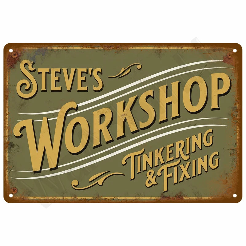 A vintage metal sign with distressed green and brown tones featuring the text Steve's Workshop Tinkering & Fixing