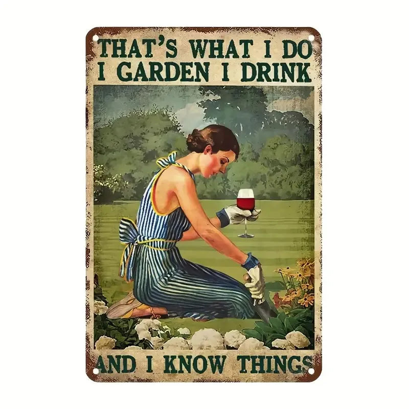 Vintage beer metal tin sign with text that says That's what I do I garden I drink and I know things featuring a woman in a st