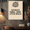 A canvas print featuring a black line drawing of a globe with stars and the text SO MUCH PANIC VERY LITTLE DISCO on a gray wa