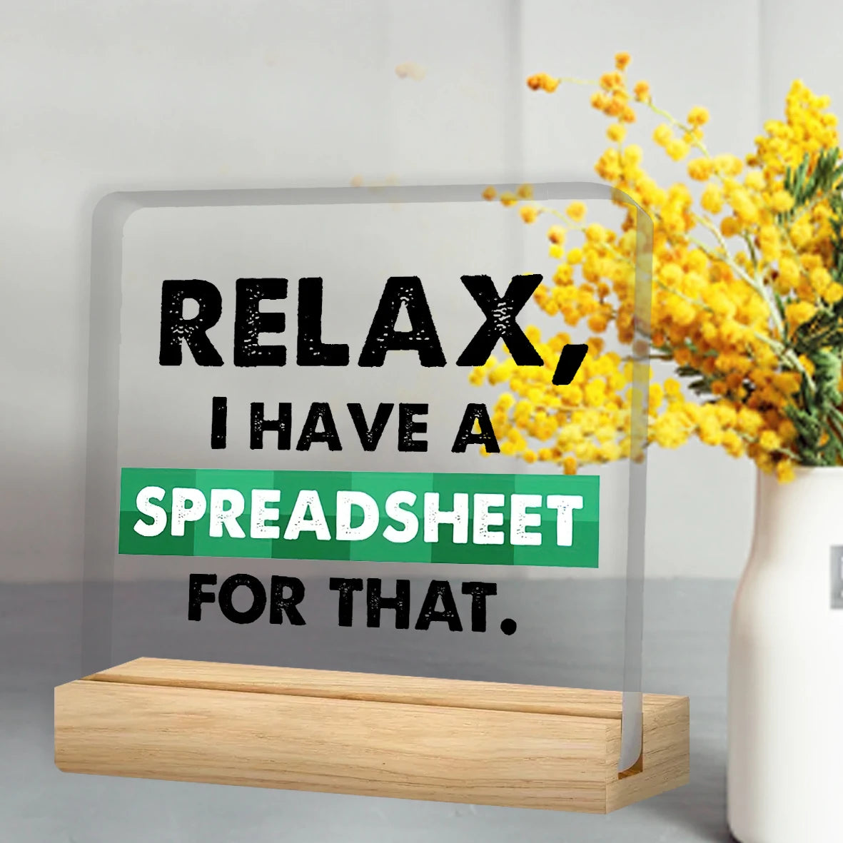 Humorous Office Desk Sign for Accountants – 'Relax, I Have a Spreadsheet for That'