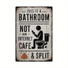 Vintage metal tin sign with distressed text reading This is a bathroom not an internet cafe & split