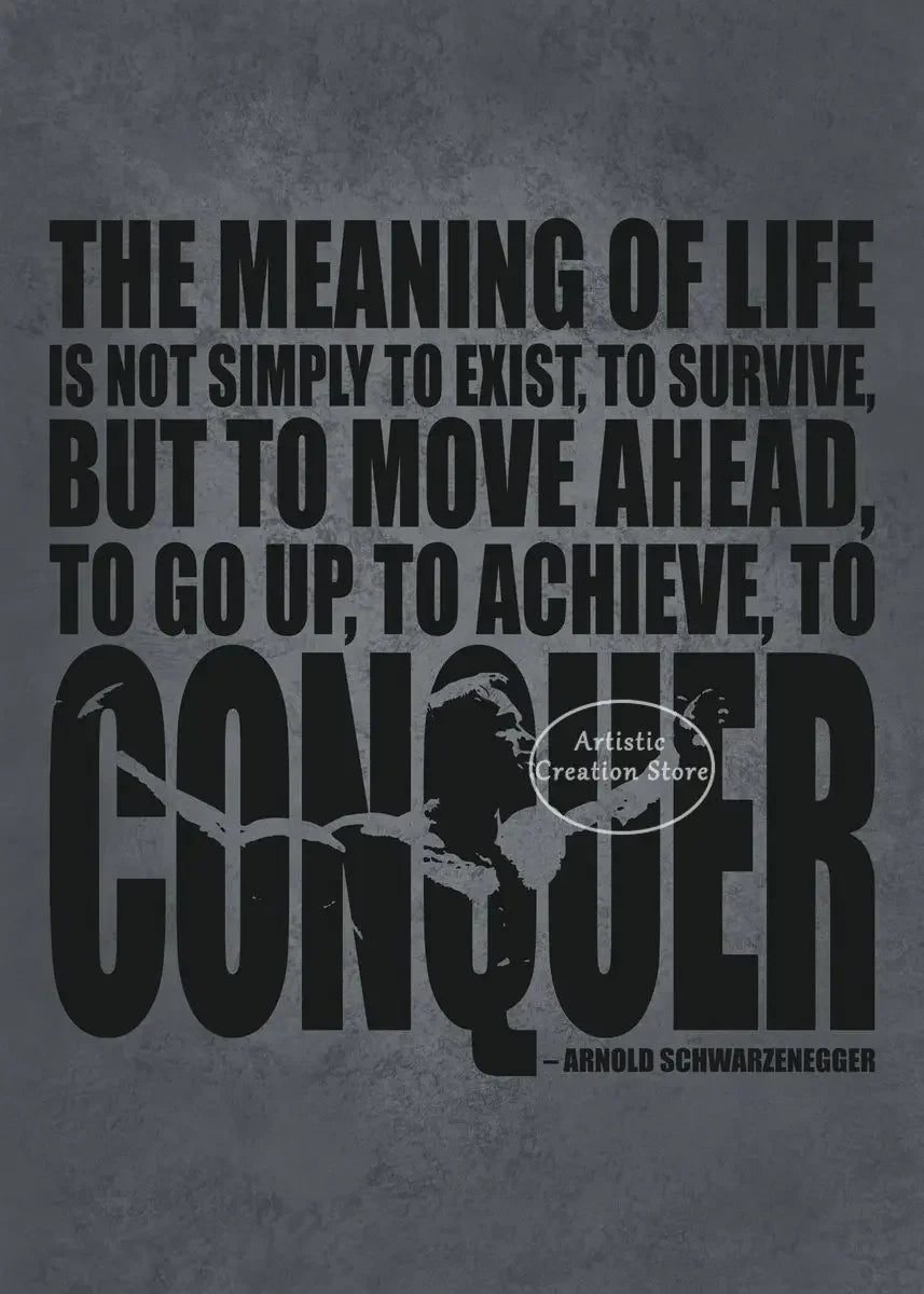 A black and white motivational quote print on a gray textured background featuring the words CONQUER by Arnold Schwarzenegger