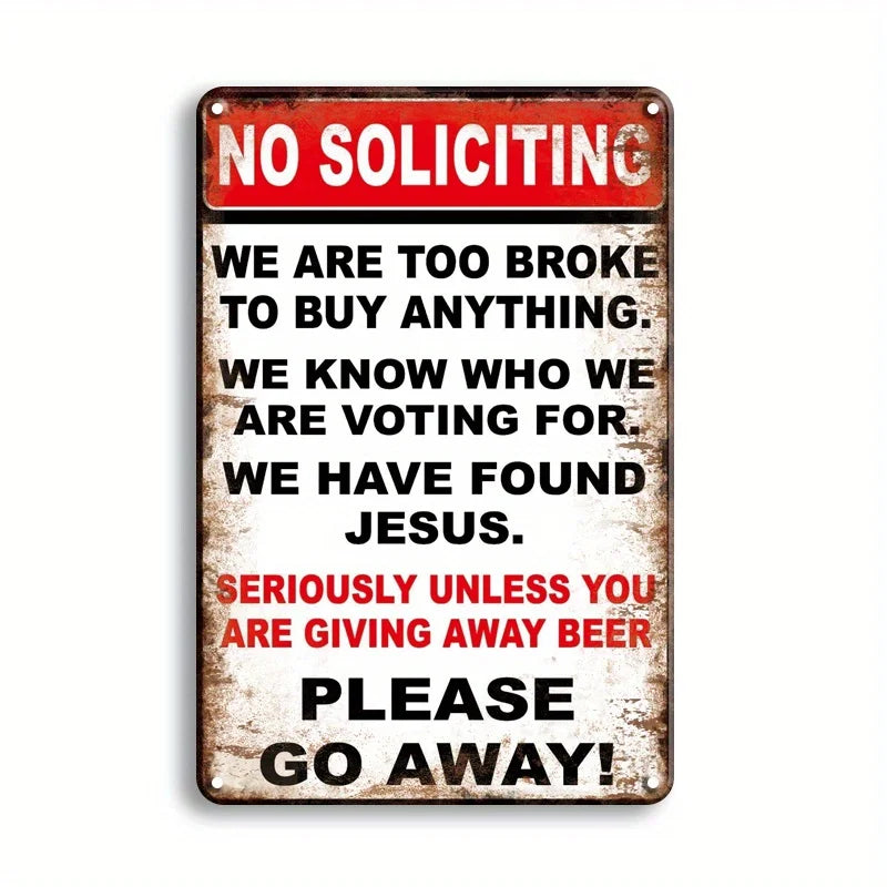 A vintage metal tin sign with distressed paint and bold red text that reads NO SOLICITING and other humorous messages.