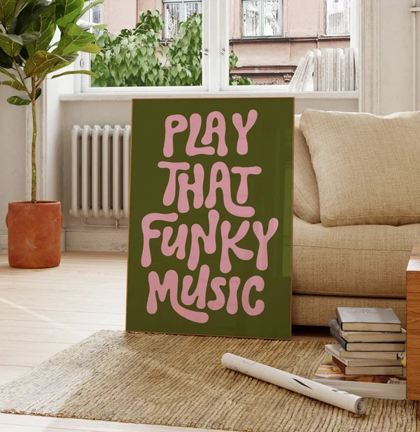 A vertical canvas art poster featuring pink text that reads PLAY THAT FUNKY MUSIC on a dark olive green background.