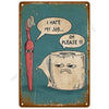 A vintage humorous tin sign featuring a cartoon character expressing hatred for a job and pleading for mercy.