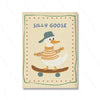 A vintage-style illustration of a silly goose wearing a hat and striped shirt riding a wooden skateboard.