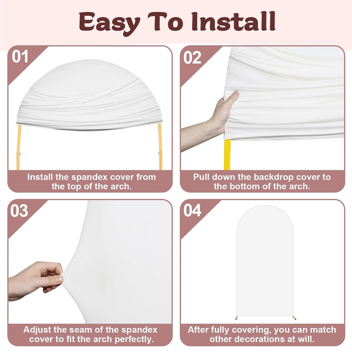 Instructions for easily installing a spandex cover on an arch, showing steps to fit and adjust the decor.