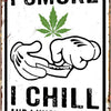 Vintage metal sign with text that says That's what I do I smoke I chill and I know things featuring a cannabis leaf and hands