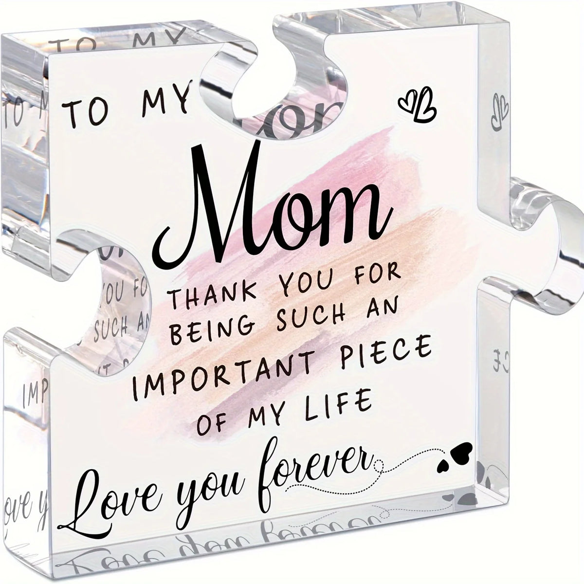 A clear acrylic puzzle-shaped plaque with pink watercolor text that reads Thank you for being such an important piece of my l