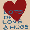 A red heart shape with the text LOTS OF LOVE & HUGS written in blue handwriting.