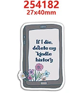 A cartoon word resin flatback charm featuring the text If I die delete my kindle history on a light gray background.