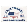A white flag banner featuring the map of the United States with the years 1918 and 1945, and the text BACK TO BACK WORLD WAR 