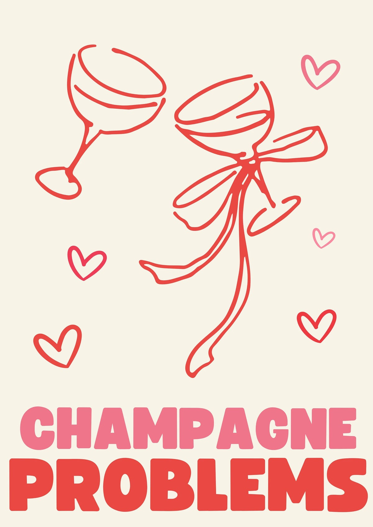 A red line drawing of a champagne glass with a ribbon, surrounded by small hearts, with the text CHAMPAGNE PROBLEMS.