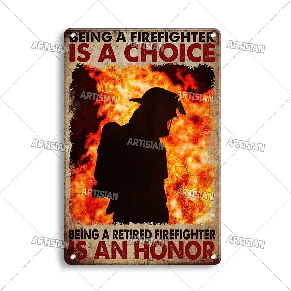 A vintage metal sign featuring text that states being a firefighter is a choice and being a retired firefighter is an honor, 