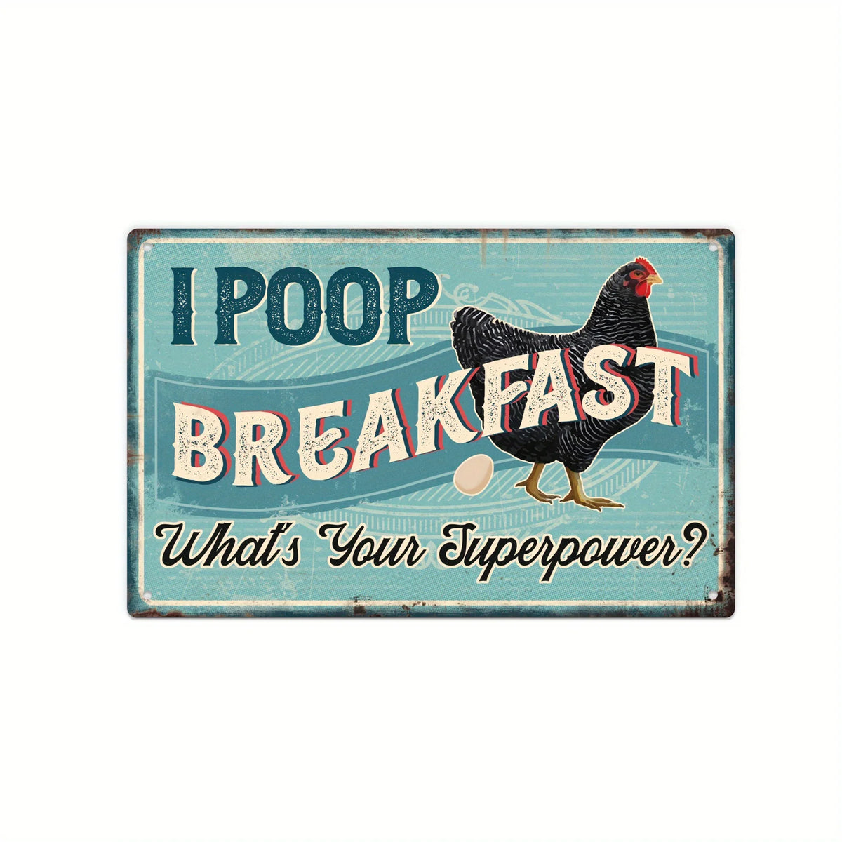 Verrostetes Türkis-Metallschild mit dem Text "I POOP BREAKFAST" und "What's Your Superpower?"