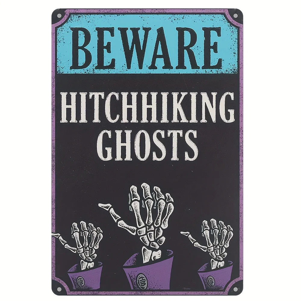 A dark metal tin sign with the text BEWARE HITCHHIKING GHOSTS and illustrations of ghostly hands in pots.