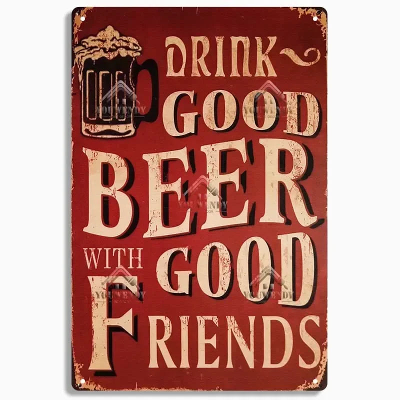 A vintage red metal sign with white text that reads Drink Good Beer with Good Friends