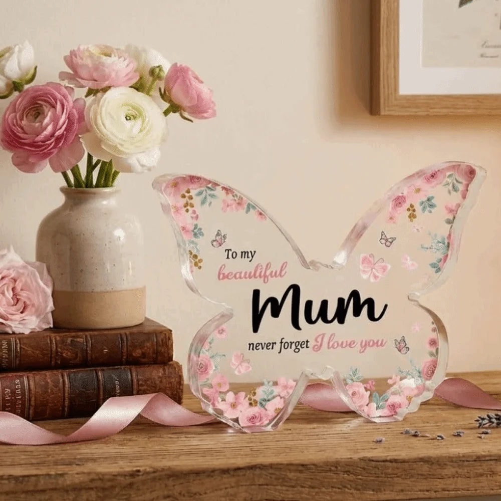Elegant pink acrylic butterfly plaque with the message To my beautiful mum never forget I love you