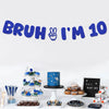 Blue glitter banner spelling out Bruh I'm 10 for a birthday party decoration
