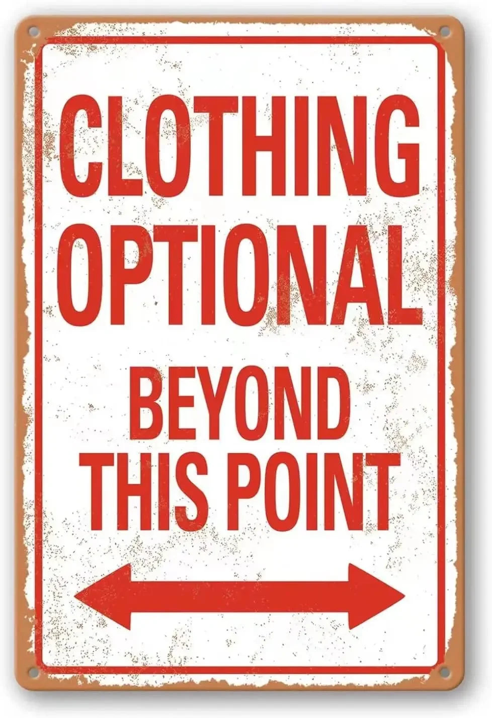 A vintage metal wall sign with red text that reads Clothing Optional Beyond This Point