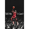 A black and white photo of a basketball player dunking, with the text Tell Me I Can't visible.